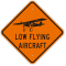 Low Flying Aircraft Street & Traffic Warning Sign