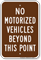 No Motorized Vehicles Beyond This Point Sign