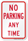 NO PARKING ANY TIME Aluminum No Parking Sign