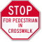 Stop For Pedestrian In Crosswalk Sign