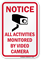 Notice Activities Monitored Video Camera Sign