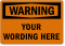 Customizable Add Your Text Here OSHA Warning Label