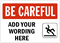 Best-Selling Custom Be Careful Sign
