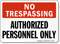 No Trespassing Authorized Personnel Sign