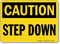 Caution Step Down Sign