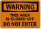Area Closed Off Do Not Enter Sign