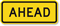 Ahead - Traffic Sign